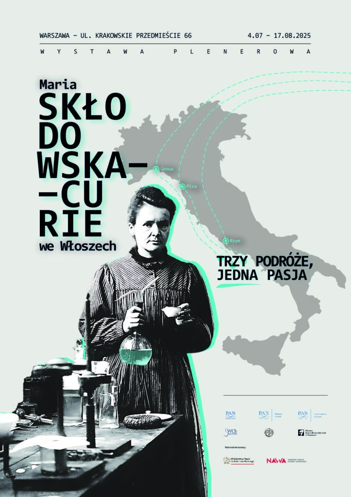 “Maria Skłodowska-Curie we Włoszech. Trzy podróże, jedna pasja”
Warsaw, 04.07-17.08.2025